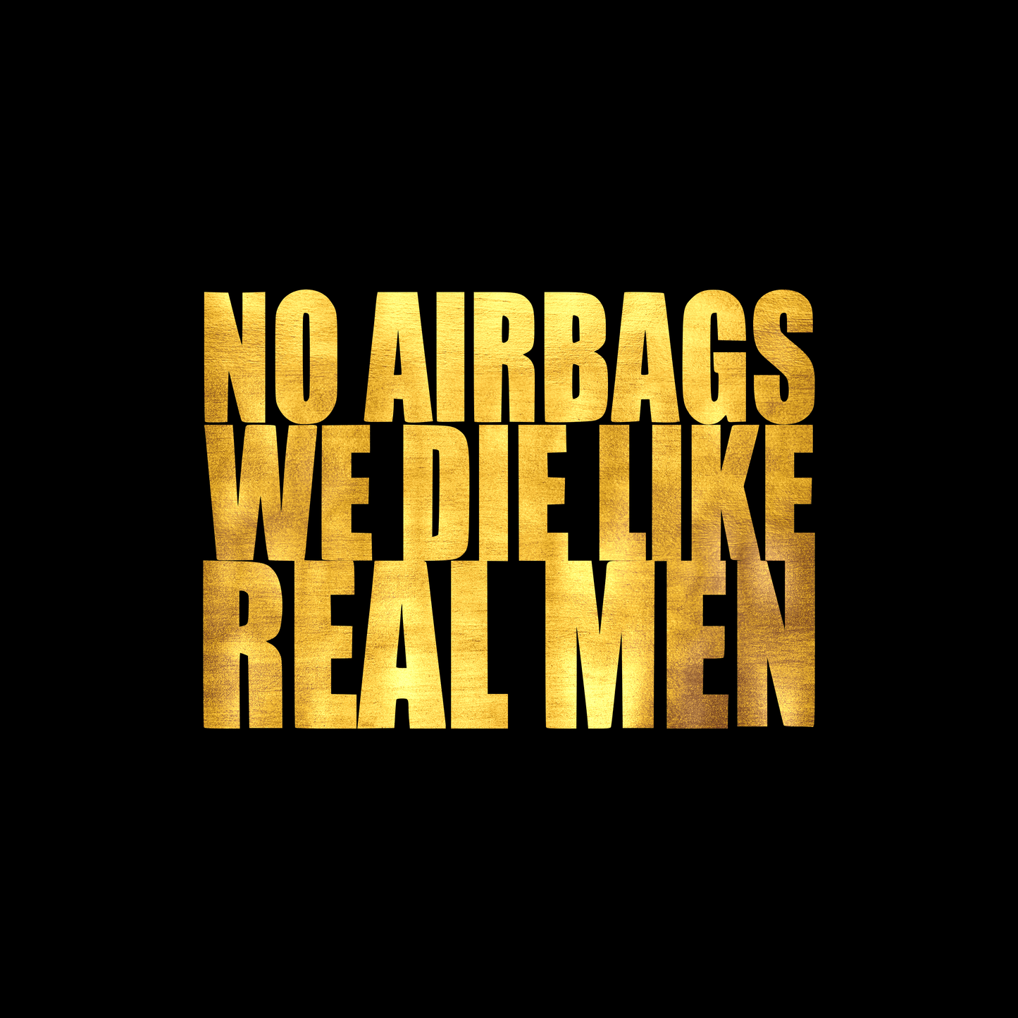 No airbags, we die like real men sticker decal