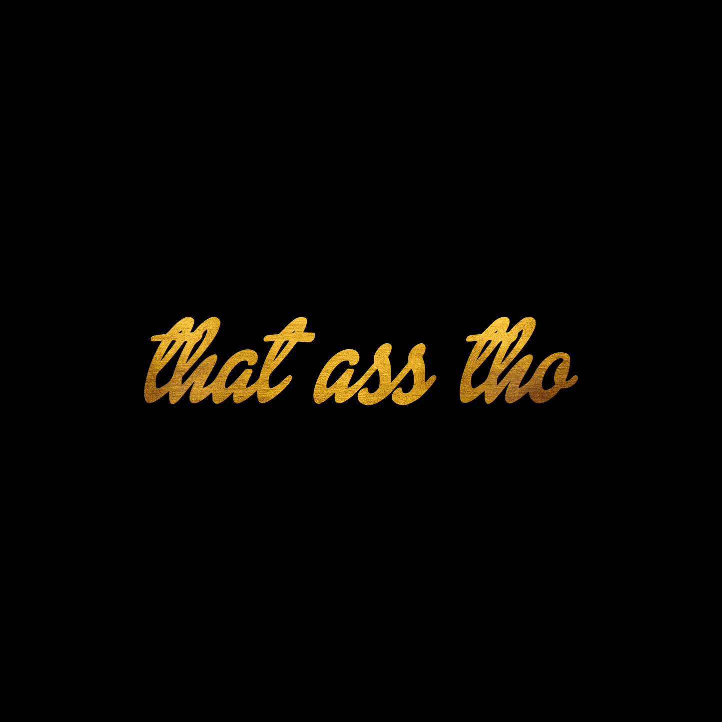 That ass tho sticker decal