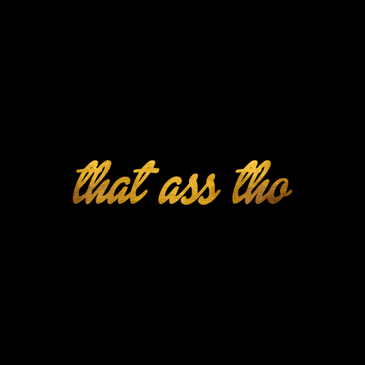 That ass tho sticker decal