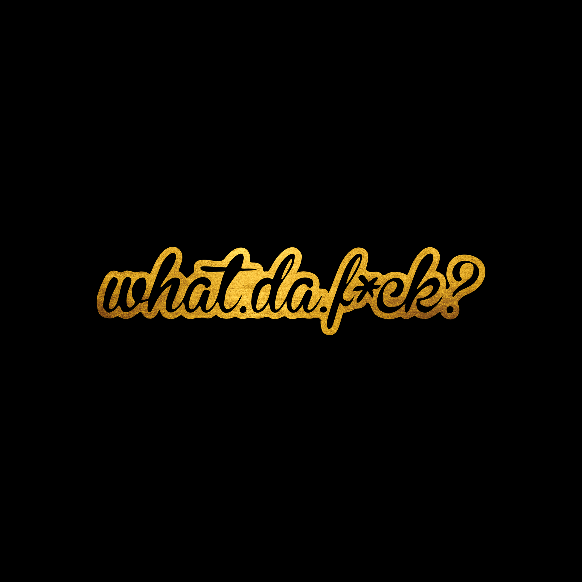 What da fuck sticker decal
