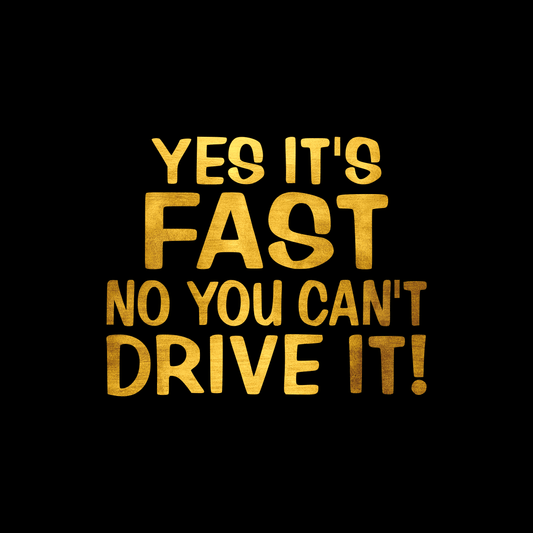 Yes it’s fast, no you can’t drive it sticker decal