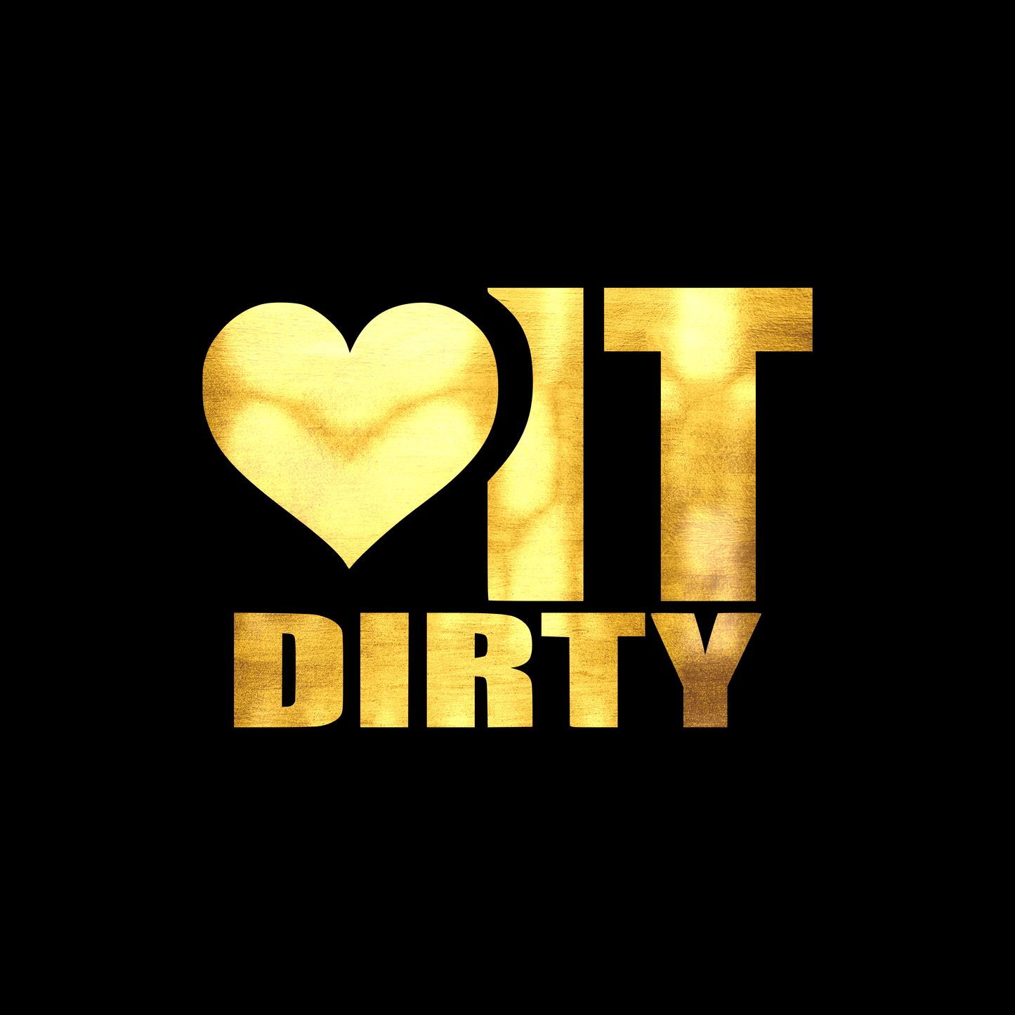 love it dirty sticker decal