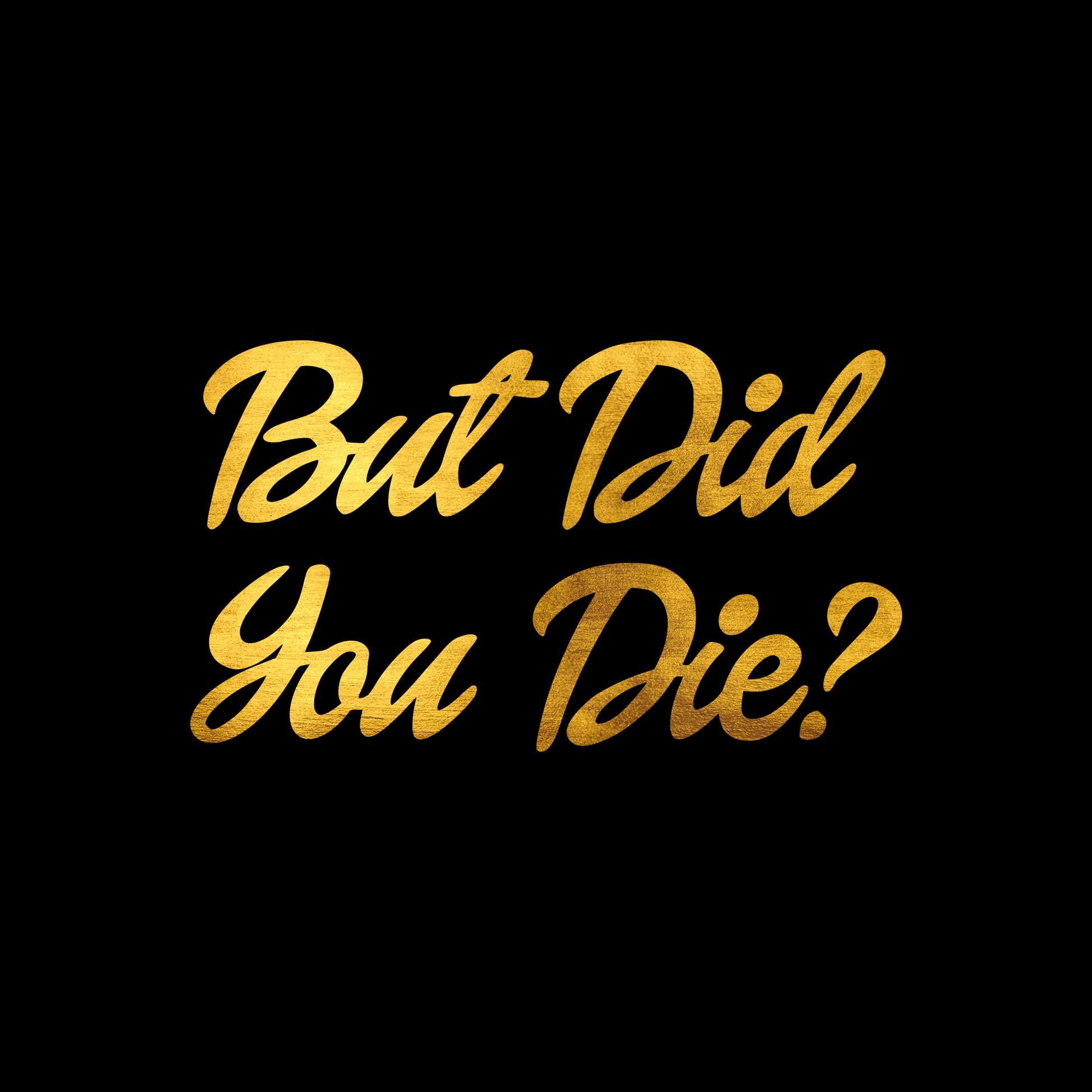  But did you die sticker decal