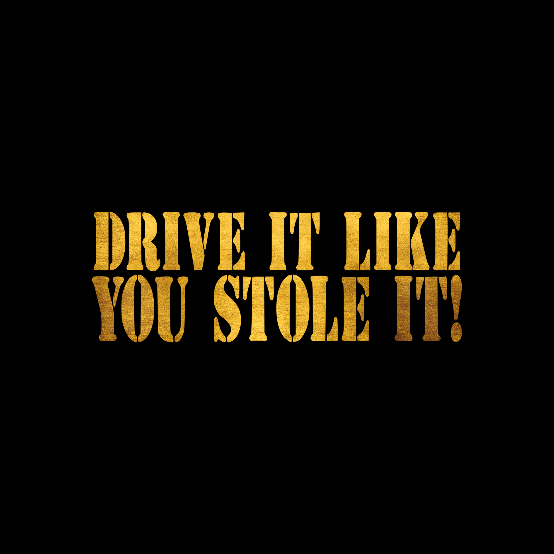 Drive it like you stole it 1 sticker decal