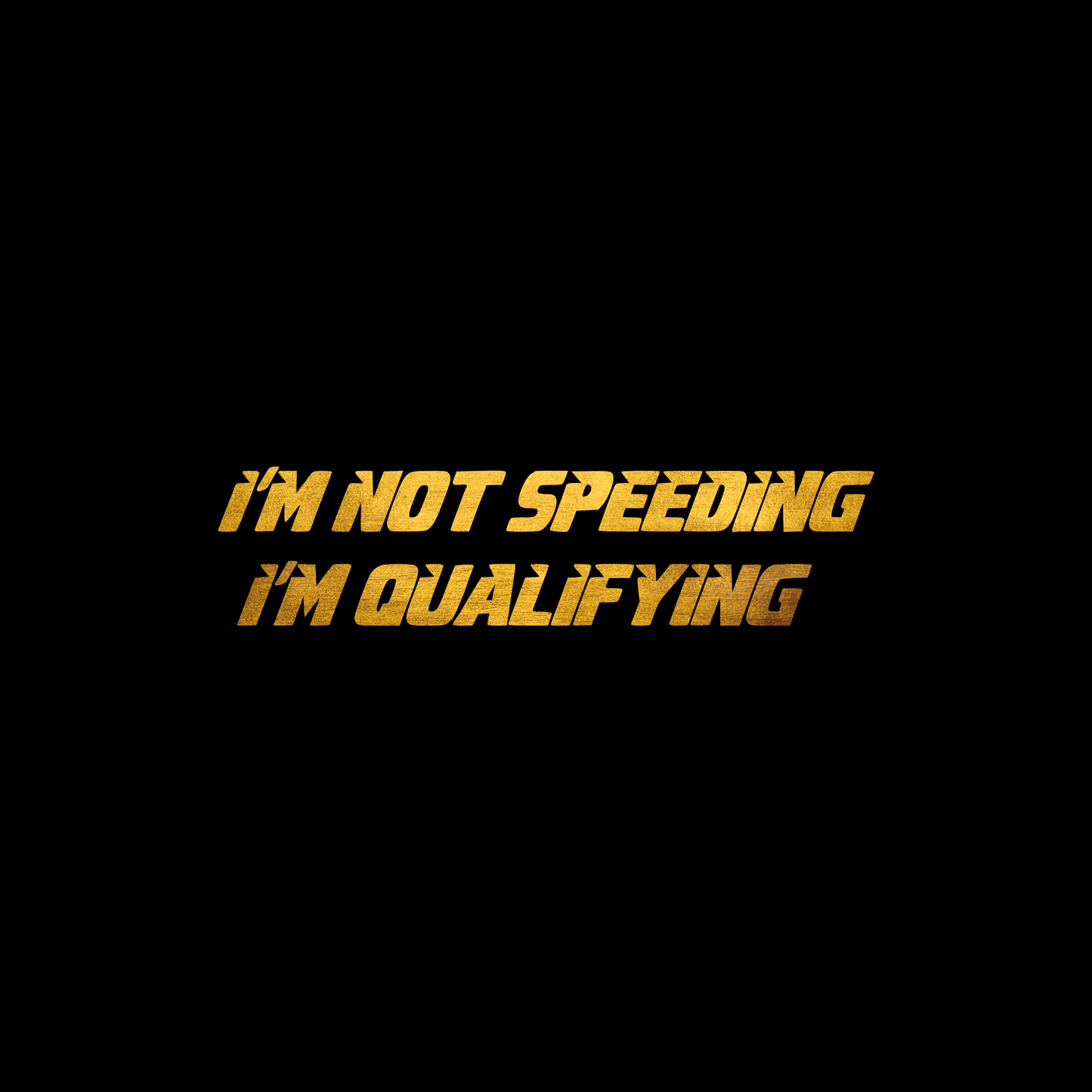 I'm not speeding I'm qualifying sticker decal