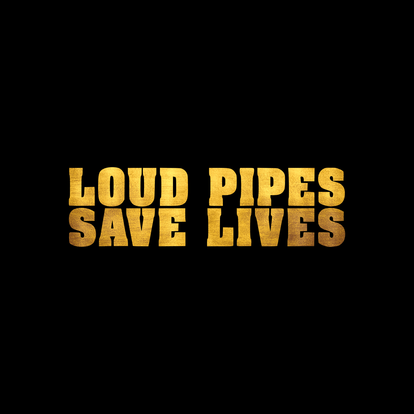 Loud pipes save lives sticker decal