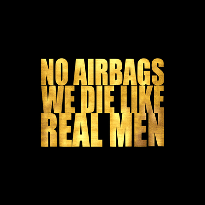 No airbags, we die like real men sticker decal