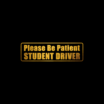 Please be patient, student driver sticker decal
