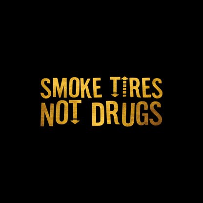 Smoke tires not drugs sticker decal