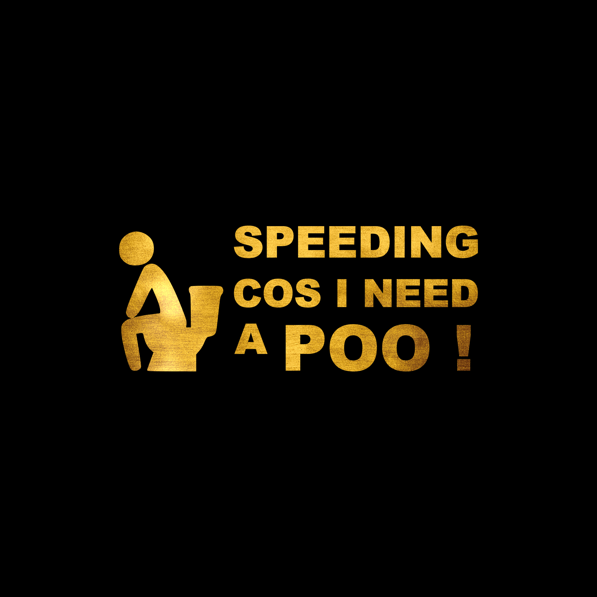 Speeding cos I need a poo sticker decal