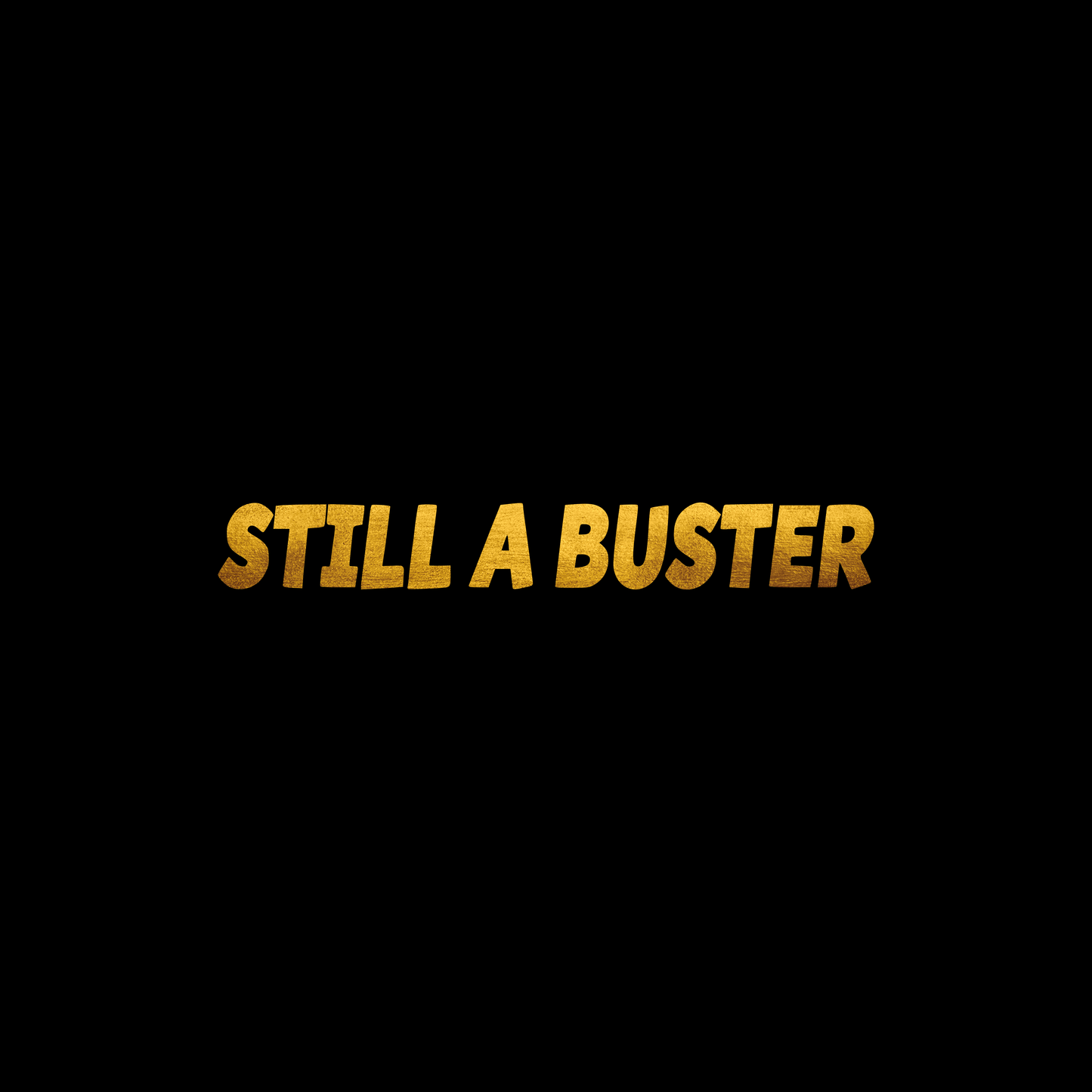 Still a buster sticker decal