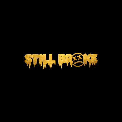 Still broke sticker decal