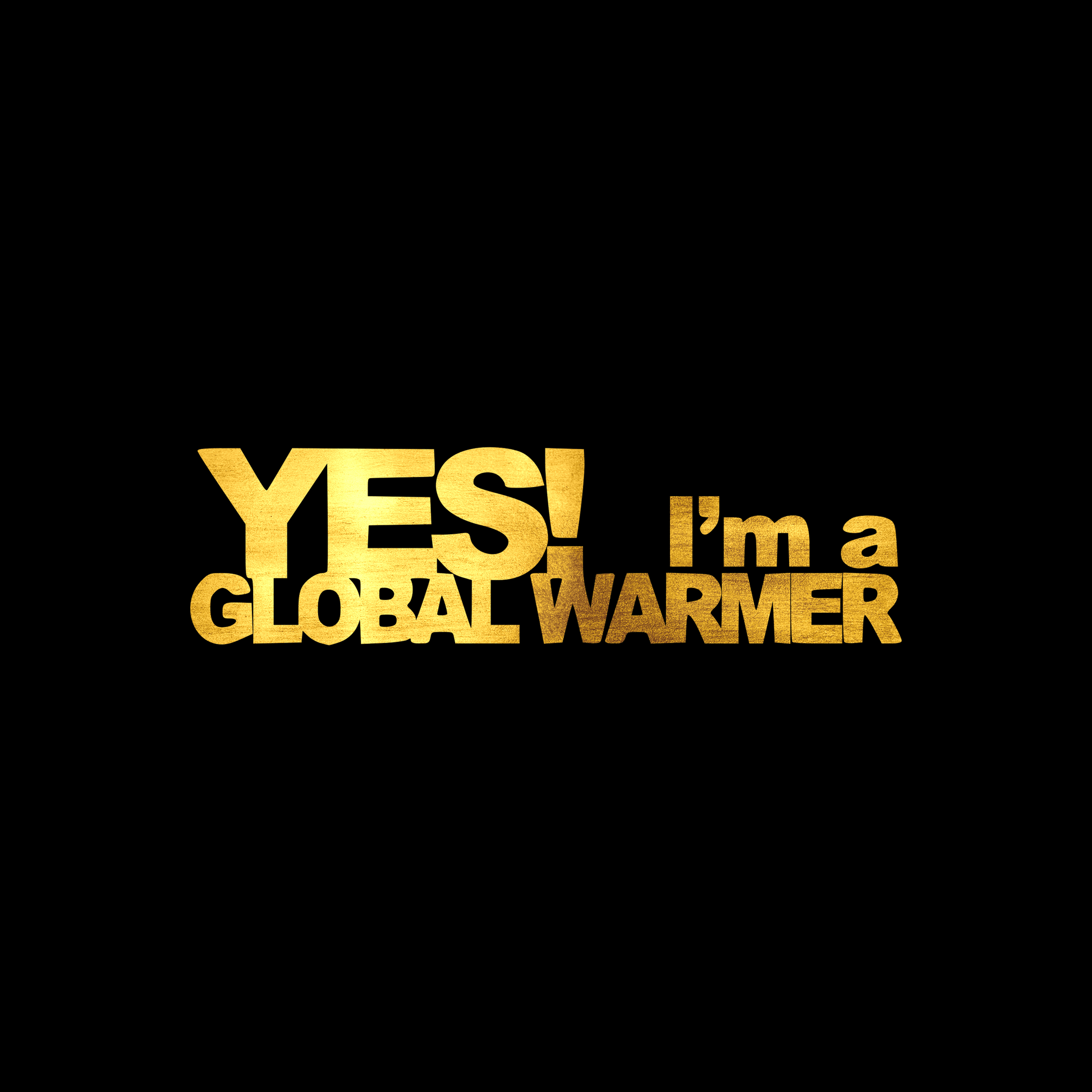 Yes I'm a global warmer sticker decal
